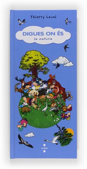 DIGUES ON ÉS. LA NATURA | 9788466131711 | LAVAL, THIERRY