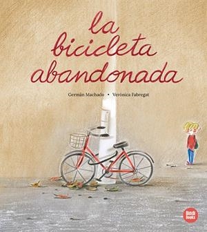 LA BICICLETA ABANDONADA | 9788410447059 | MACHADO, GERMÁN