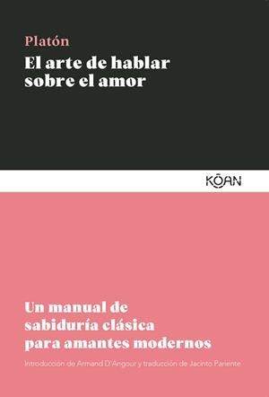 EL ARTE DE HABLAR SOBRE EL AMOR | 9788410358195 | PLATÓN
