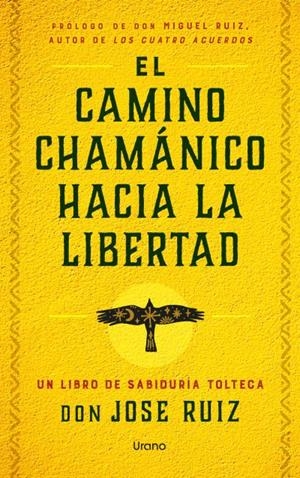 EL CAMINO CHAMÁNICO HACIA LA LIBERTAD | 9791387662035 | RUIZ, JOSE