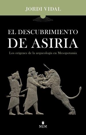 EL DESCUBRIMIENTO DE ASIRIA | 9788410199132 | JORDI VIDAL PALOMINO