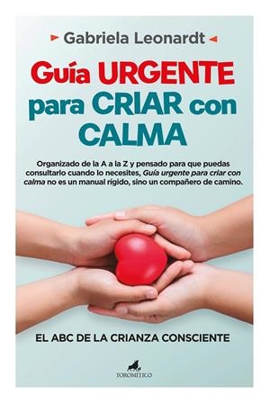 GUÍA URGENTE PARA CRIAR CON CALMA | 9788419962577 | GABRIELA LEONARDT