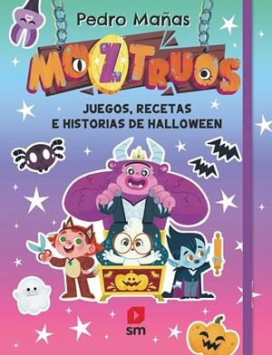 MOZTRUOS: JUEGOS, RECETAS E HISTORIAS DE HALLOWEEN | 9788411829571 | MAÑAS ROMERO, PEDRO