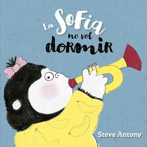 LA SOFIA NO VOL DORMIR | 9791387834111 | ANTONY, STEVE