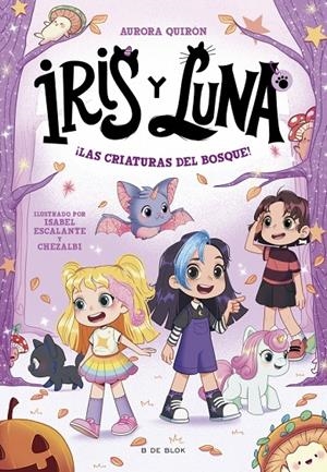 IRIS Y LUNA: CUIDADORAS DE CACHORRITOS MÁGICOS 4 - ¡LAS CRIATURAS DEL BOSQUE! | 9791387695057 | QUIRÓN, AURORA