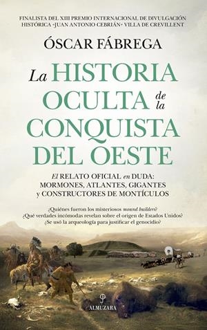 LA HISTORIA OCULTA DE LA CONQUISTA DEL OESTE | 9791370200015 | FÁBREGA, ÓSCAR