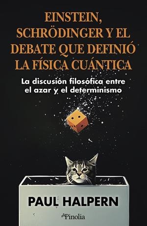 EINSTEIN, SCHRÖDINGER Y EL DEBATE QUE DEFINIÓ LA FÍSICA CUÁNTICA | 9791387556600 | PAUL HALPERN