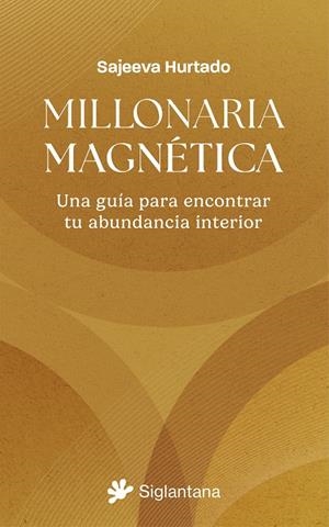 MILLONARIA MAGNÉTICA | 9788410179790 | HURTADO, SAJEEVA