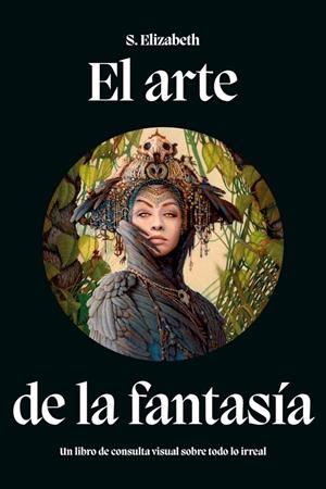 EL ARTE DE LA FANTASÍA | 9788446056980 | ELISABETH, S.