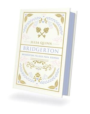 BRIDGERTON: FELICES PARA SIEMPRE | 9788410391253 | QUINN, JULIA
