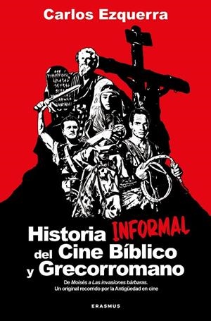HISTORIA INFORMAL DEL CINE B¡BLICO Y GRECORROMANO | 9788410199101 | EZQUERRA VENDRELL, CARLOS