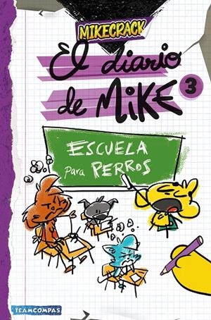 DIARIO DE MIKE 3, EL. ESCUELA PARA PERROS | 9788427054011 | MIKECRACK