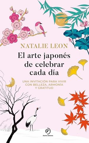 EL ARTE JAPONÉS DE CELEBRAR CADA DÍA | 9788419834942 | NATALIE LEON