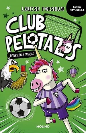 CLUB PELOTAZOS 1 - DIVERSIÓN A PATADAS (CON LETRA MAYÚSCULA) | 9788427250857 | LOUISE FORSHAW