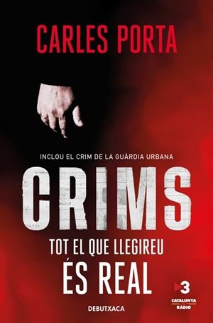 CRIMS AMB CARLES PORTA - TOT EL QUE LLEGIREU ÉS REAL | 9788418196348 | CARLES PORTA