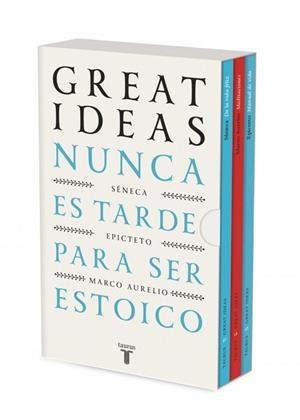 NUNCA ES TARDE PARA SER ESTOICO (SERIE GREAT IDEAS) | 9788430628766 | SÉNECA / EPICTETO / MARCO AURELIO
