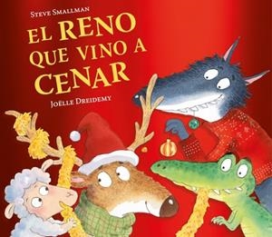 EL RENO QUE VINO A CENAR (LA OVEJITA QUE VINO A CENAR) | 9788448871239 | STEVE SMALLMAN