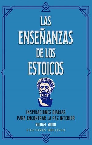 LAS ENSEÑANZAS DE LOS ESTOICOS | 9788411723237 | MOORE, MICHAEL