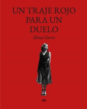 UN TRAJE ROJO PARA UN DUELO | 9788412899092 | ELENA GARRO