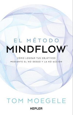 EL MÉTODO MINDFLOW | 9788419656124 | TOM MOEGELE