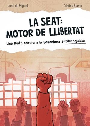 LA SEAT: MOTOR DE LLIBERTAT | 9788491566519 | DE MIGUEL, JORDI/BUENO, CRISTINA