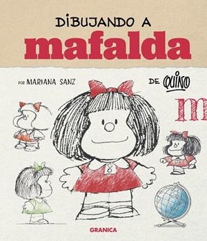 DIBUJANDO A MAFALDA (ED. ESPAÑA) | 9786316693648 | MARIANA SANZ