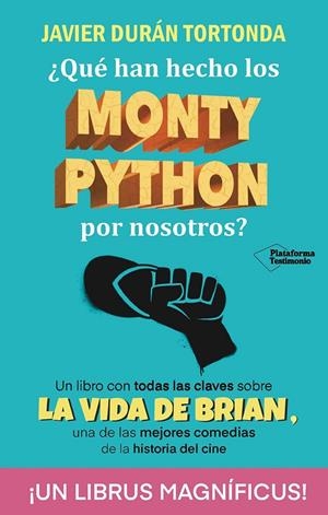 ¿QUÉ HAN HECHO LOS MONTY PYTHON POR NOSOTROS? | 9788410079328 | DURÁN TORTONDA, JAVIER / DURÁN TORTONDA, JAVIER