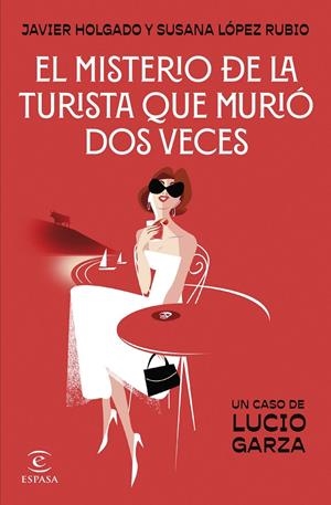 EL MISTERIO DE LA TURISTA QUE MURIÓ DOS VECES | 9788467076028 | HOLGADO, JAVIER / LÓPEZ RUBIO, SUSANA