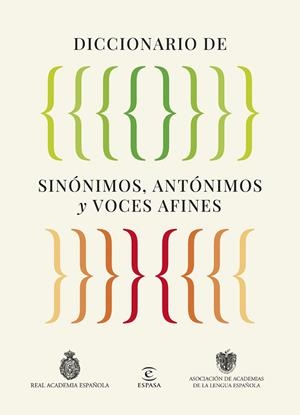 DICCIONARIO DE SINÓNIMOS, ANTÓNIMOS Y VOCES AFINES | 9788467079975 | REAL ACADEMIA ESPAÑOLA, REAL ACADEMIA ESPANOLA / , ASOCIACIÓN DE ACADEMIAS DE LA LENGUA ESPAÑOLA