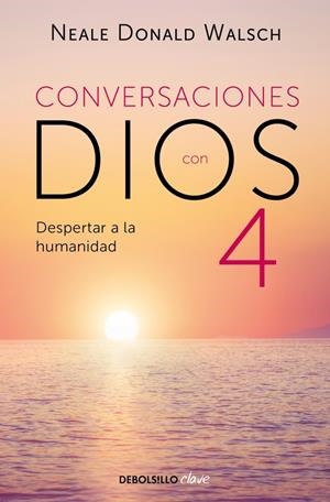 DESPERTAR A LA HUMANIDAD (CONVERSACIONES CON DIOS 4) | 9788466375641 | WALSCH, NEALE DONALD