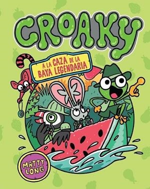 CROAKY: A LA CAZA DE LA BAYA LEGENDARIA | 9791387711498 | LONG, MATTY