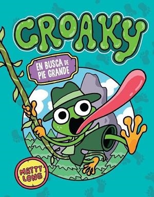 CROAKY: EN BUSCA DE PIE GRANDE | 9791387711481 | LONG, MATTY