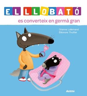 EL LLOBATÓ ES CONVERTEIX EN GERMÀ GRAN | 9791039576239 | THUILLIER, ELEONORE / LALLEMAND, ORIANNE