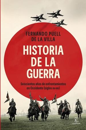 HISTORIA DE LA GUERRA | 9788467079951 | DE LA VILLA, FERNANDO PUELL