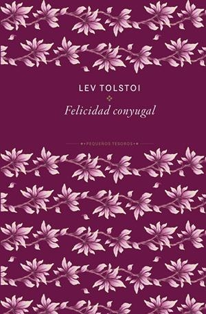 LA FELICIDAD CONYUGAL | 9788410989467 | TOLSTOI, LEV