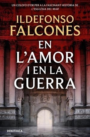 EN L'AMOR I EN LA GUERRA (L'ESGLÉSIA DEL MAR 3) | 9788419394828 | FALCONES, ILDEFONSO