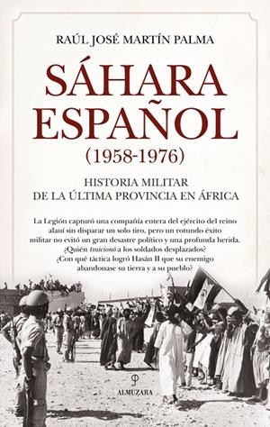 SÁHARA ESPAÑOL (1958-1976) | 9788410527720 | RAÚL JOSÉ MARTÍN PALMA,