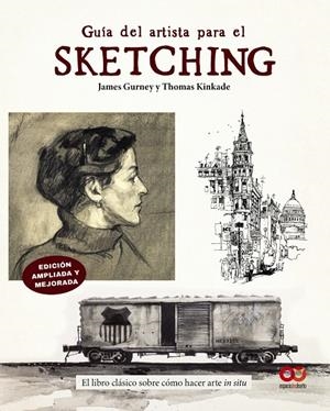 GUÍA DEL ARTISTA PARA EL SKETCHING | 9788441552197 | GURNEY, JAMES / KINKADE, THOMAS