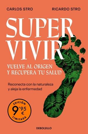 SUPERVIVIR. VUELVE AL ORIGEN Y RECUPERA TU SALUD (EDICIÓN LIMITADA) | 9788466389082 | STRO, CARLOS / STRO, RICARDO
