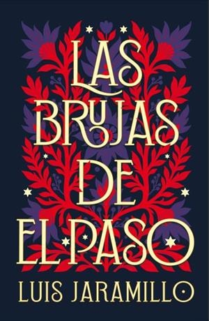 LAS BRUJAS DE EL PASO | 9788410085855 | , LUIS JARAMILLO
