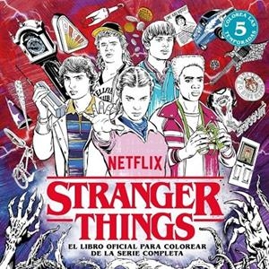 STRANGER THINGS. EL LIBRO OFICIAL PARA COLOREAR DE LA SERIE COMPLETA | 9788425373534 | , NETFLIX