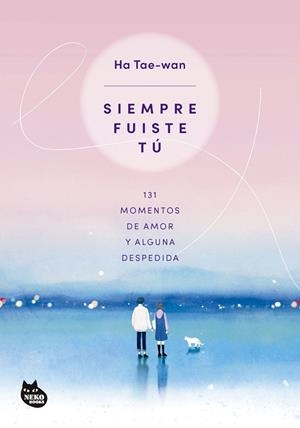 SIEMPRE FUISTE TÚ | 9788410427297 | TAE-WAN, HA