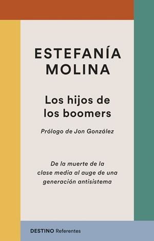 LOS HIJOS DE LOS BOOMERS | 9788423369263 | MOLINA MORALES, ESTEFANÍA