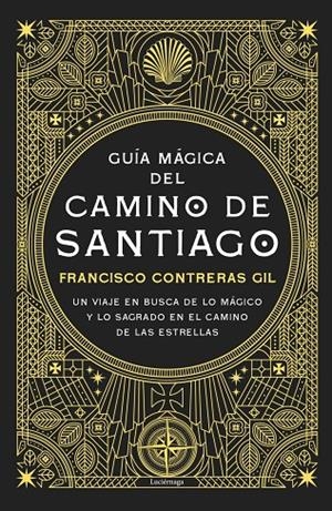 GUÍA MÁGICA DEL CAMINO DE SANTIAGO. NUEVA EDICIÓN DE LUJO | 9791387667351 | CONTRERAS GIL, FRANCISCO