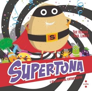 SUPERTONA. EL CARNAVAL CATASTRÒFIC | 9788466153980 | HENDRA, SUE / LINNET, PAUL