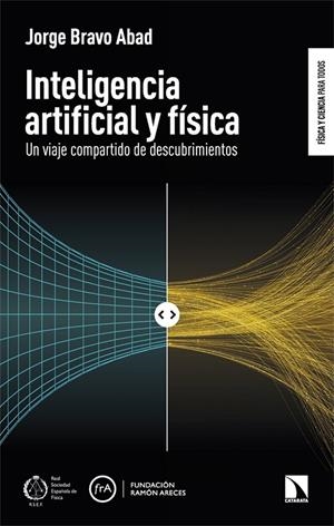 INTELIGENCIA ARTIFICIAL Y FÍSICA | 9788410675353 | BRAVO ABAD, JORGE