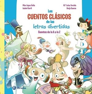 LOS CUENTOS CLÁSICOS DE LAS LETRAS DIVERTIDAS | 9788469645574 | CARRIL MARTÍNEZ, ISABEL / LÓPEZ AVILA, PILAR