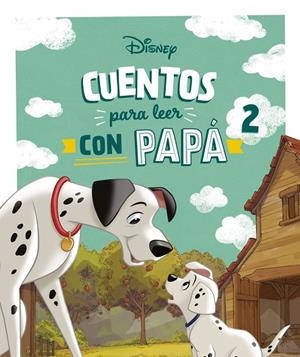 CUENTOS DISNEY PARA LEER CON PAPÁ 2 | 9788410029880 | , © DISNEY