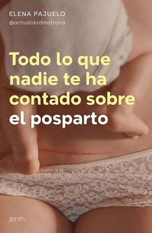 TODO LO QUE NADIE TE HA CONTADO SOBRE EL POSPARTO | 9788408314417 | PAJUELO, ELENA