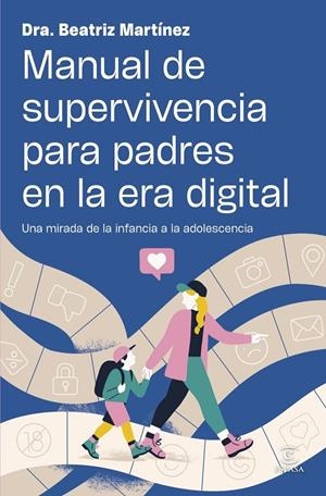 MANUAL DE SUPERVIVENCIA PARA PADRES EN LA ERA DIGITAL | 9788467080551 | MARTÍNEZ, BEATRIZ / ., ANÓNIMO